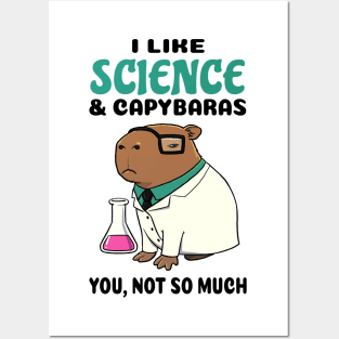 I Like Science and Capybaras you not so much Posters and Art